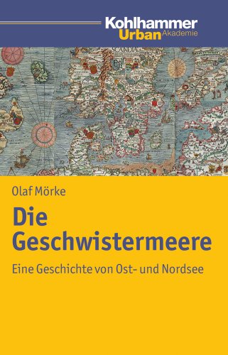Die Geschwistermeere: Geschichte des Nord- und Ostseeraums (Urban Akademie)